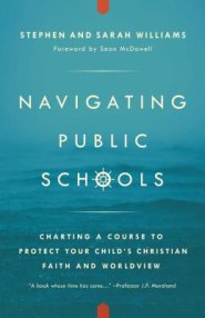 Navigating Public Schools: Charting a Course to Protect Your Child's Christian Faith and Worldview