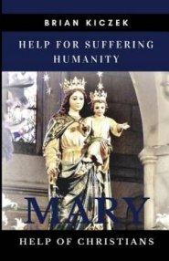 Help for Suffering Humanity: Mary, Help of Christians