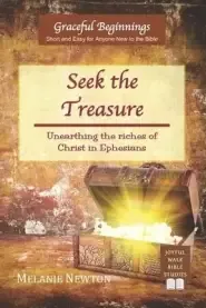 Seek the Treasure: Unearthing the riches of Christ in Ephesians