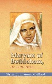 Maryam of Bethlehem: The Little Arab