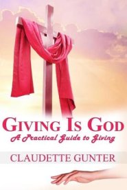 Giving Is God: A Practical Guide to Giving