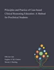 Principles and Practice of Case-based Clinical Reasoning Education: A Method for Preclinical Students