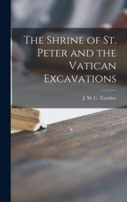 The Shrine of St. Peter and the Vatican Excavations