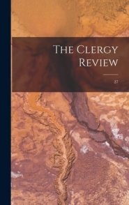 The Clergy Review; 27