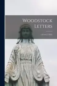 Woodstock Letters; v.61: no.3 (1932)