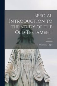 Special Introduction to the Study of the Old Testament; Part. 1