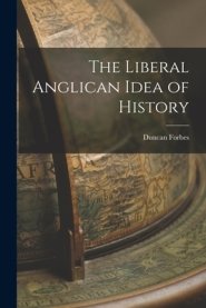 The Liberal Anglican Idea of History