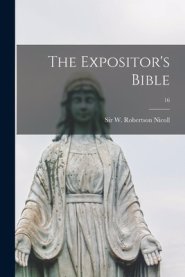 The Expositor's Bible; 16