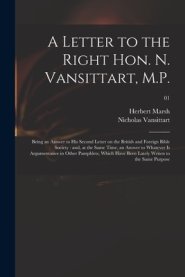 A Letter to the Right Hon. N. Vansittart, M.P. : Being an Answer to His Second Letter on the British and Foreign Bible Society : and, at the Same Time