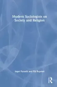 Modern Sociologists on Society and Religion