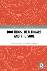 Bioethics, Healthcare and the Soul