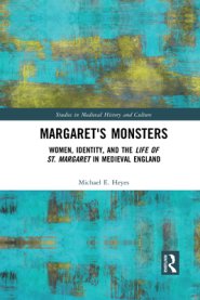 Margaret's Monsters: Women, Identity, and the Life of St. Margaret in Medieval England