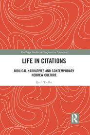 Life in Citations: Biblical Narratives and Contemporary Hebrew Culture