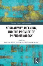 Normativity, Meaning, and the Promise of Phenomenology