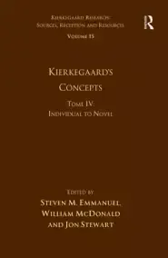 Volume 15, Tome IV: Kierkegaard's Concepts: Individual to Novel