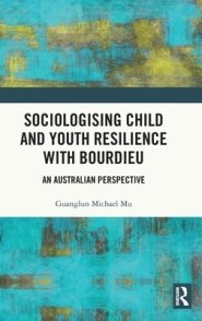 Sociologising Child and Youth Resilience with Bourdieu: An Australian Perspective