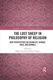 The Lost Sheep in Philosophy of Religion: New Perspectives on Disability, Gender, Race, and Animals