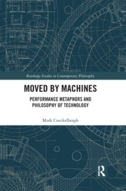 Moved by Machines: Performance Metaphors and Philosophy of Technology