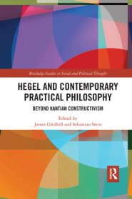 Hegel and Contemporary Practical Philosophy: Beyond Kantian Constructivism