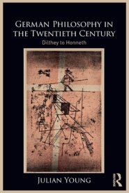 German Philosophy in the Twentieth Century: Dilthey to Honneth