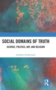 Social Domains of Truth: Science, Politics, Art, and Religion