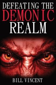 Defeating the Demonic Realm: Revelations of Demonic Spirits & Curses