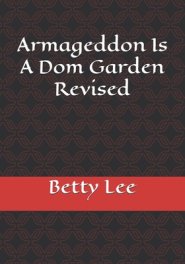 Armageddon Is A Dom Garden Revised