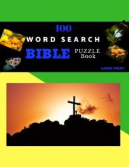 100 Word Search Bible Puzzle Book Large Print: Brain Challenging Bible Puzzles For Hours Of Fun