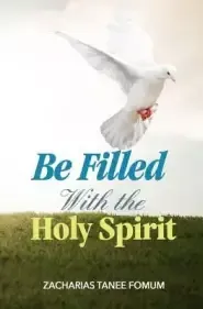 Be Filled With The Holy Spirit