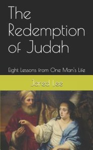 The Redemption of Judah: Eight Lessons from One Man's Life