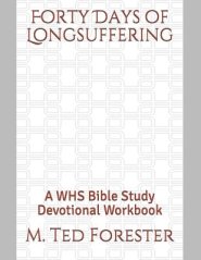 Forty Days of Longsuffering: A WHS Bible Study Devotional Workbook