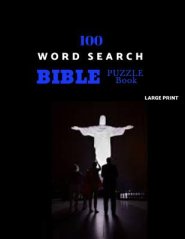 100 Word Search Bible Puzzle Book Large Print: Brain Challenging Bible Puzzles For Hours Of Fun