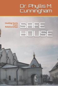 Safe House: Healing Hurts From Relationships