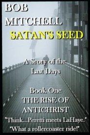 Satan's Seed An End Times Supernatural Thriller