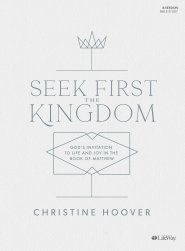 Seek First the Kingdom - Bible Study Book