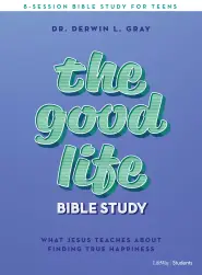 Good Life - Teen Bible Study Book