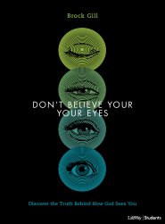 Don't Believe Your Eyes - Teen Bible Study Book