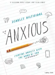 Anxious - Teen Girls' Bible Study Book