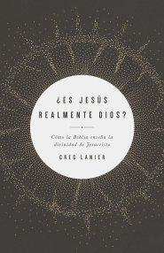 ¿Es Jesús realmente Dios?