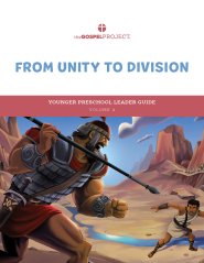 Gospel Project for Preschool: Younger Preschool Leader Guide - Volume 4: From Unity to Division