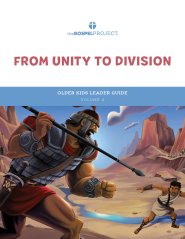 Gospel Project for Kids: Older Kids Leader Guide - Volume 4: From Unity to Division