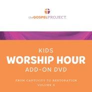 Gospel Project for Kids: Kids Worship Hour Add-On Extra DVD - Volume 6: From Captivity to Restoration