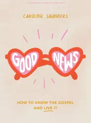 Good News - Teen Girls' Bible Study Book