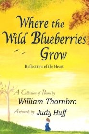 Where the Wild Blueberries Grow: Reflections of the Heart