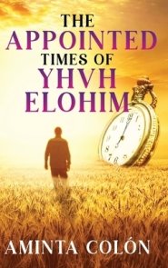 The Appointed Times of YHVH ELOHIM