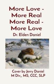 More Love - More Real More Real - More Love: Cover by Jerry Daniel M Div,, MS, CCC, SLP