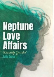 Neptune Love Affairs: Divinely Guided