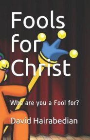 Fools for Christ: Who are you a Fool for?