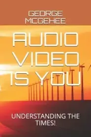 Audio Video Is You: Understanding the Times!