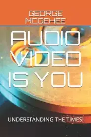 Audio Video Is You: Understanding the Times!